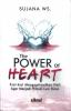 The Power of Heart: Kiat-Kiat Mengoptimalkan Hati Agar Menjadi Pribadi Luar Biasa